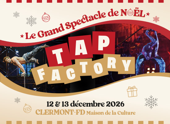 Tap Factory, le grand spectacle de noël à Clermont-Ferrand